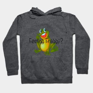 Feeling Froggy? Hoodie